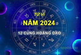 12 Cung Hoàng Đạo Năm 2024